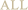 ALL